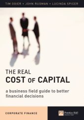 book The real cost of capital: a business field guide to better financial decisions