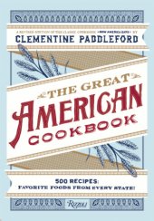 book The great American cookbook: 500 time-tested recipes: favorite foods from every state!