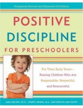 book Positive Discipline for Preschoolers: For Their Early Years--Raising Children Who are Responsible, Respectful, and Resourceful