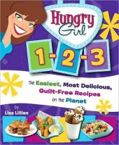 book Hungry girl 1-2-3: the easiest, most delicious, guilt-free recipes on the planet