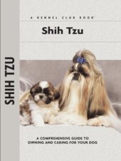 book Shih Tzu: a Comprehensive Guide to Owning and Caring for Your Dog