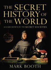 book The secret history of the world: as laid down by the secret societies