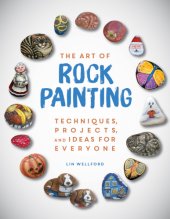 book The art of rock painting: techniques, projects, and ideas for everyone