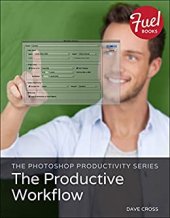 book The Photoshop Productivity Series: The Productive Workflow