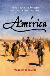 book Amaerica: the epic story of Spanish North America, 1493-1898