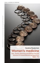 book Women's Medicine: Family Planning and British Female Doctors in Transnational Perspective, 1920-70