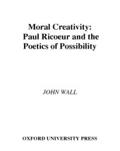 book Moral Creativity: Paul Ricoeur and the Poetics of Possibility