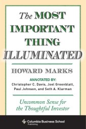 book The Most Important Thing Illuminated: Uncommon Sense for the Thoughtful Investor (Columbia Business School Publishing)