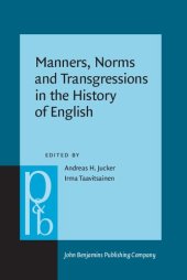 book Manners, Norms and Transgressions in the History of English: Literary and Linguistic Approaches