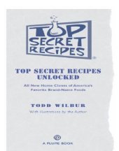 book Top secret recipes unlocked: all new home clones of america's favorite brand-name foods