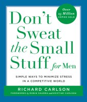 book Don't sweat the small stuff for men: simple ways to minimize stress in a competitive world