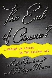 book The end of cinema?: a medium in crisis in the digital age