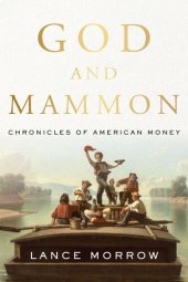 book God and Mammon: Chronicles of American Money