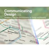 book Communicating Design: Developing Web Site Documentation for Design and Planning, Second Edition