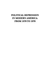 book Political Repression in Modern America: From 1870 to 1976