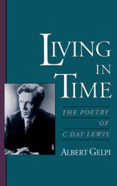 book Living in time: the poetry of C. Day Lewis