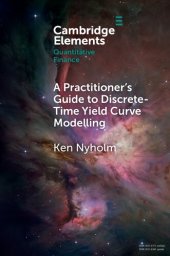 book A Practitioner's Guide to Discrete-Time Yield Curve Modelling: With Empirical Illustrations and MATLAB Examples