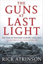 book The liberation trilogy. 3, The guns at last light: the war in Western Europe, 1944-1945