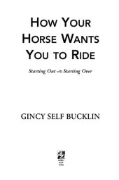 book How your horse wants you to ride: starting out, starting over