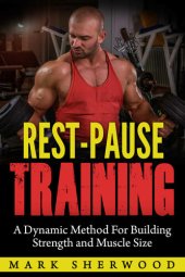 book Rest Pause Training: A Dynamic Method for Building Strength and Muscle Size