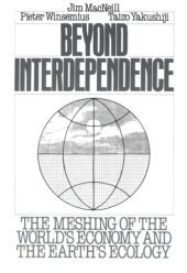 book Beyond interdependence the meshing of the world's economy and the earth's ecology