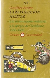 book La revolución militar: Las inovaciones militares y el apogeo de Ocidente, 1500-1800