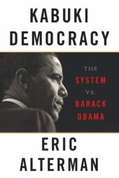 book Kabuki democracy: the system vs. Barack Obama