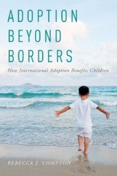 book Adoption beyond borders: how international adoption benefits children