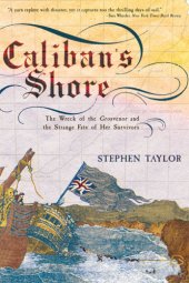 book Caliban's shore: the wreck of the Grosvenor and the strange fate of her survivors