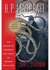 book H.P. Lovecraft and the Black Magickal Tradition: the Master of Horror's Influence on Modern Occultism