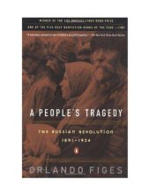 book A People's Tragedy: A History of the Russian Revolution 1891-1924