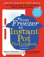 book From freezer to Instant Pot: the cookbook ; how to cook no-prep meals in your Instant Pot straight from your freezer