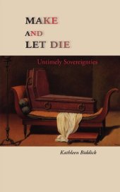 book Make and Let Die: Untimely Sovereignties