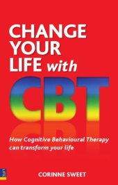 book Change your life with CBT: how cognitive behavioural therapy can transform your life