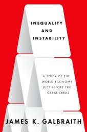 book Inequality and instability: a study of the world economy just before the Great Crisis