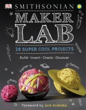 book Smithsonian maker lab: 28 super cool projects