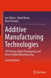 book Additive Manufacturing Technologies: 3D Printing, Rapid Prototyping, and Direct Digital Manufacturing