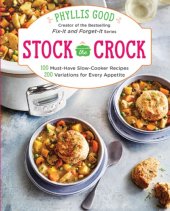 book Stock the crock: 100 slow-cooker recipes, 200 variations for every appetite