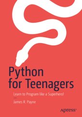 book Python for teenagers: learn to program like a superhero!