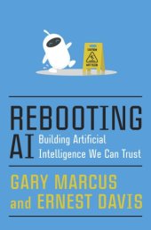 book Rebooting AI: building artificial intelligence we can trust