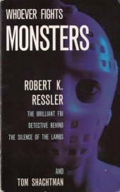 book Whoever Fights Monsters: My Twenty Years Tracking Serial Killers for the FBI