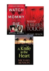 book Michael Benson's True Crime Bundle: Watch Mommy Die, A Killer's Touch & A Knife In The Heart