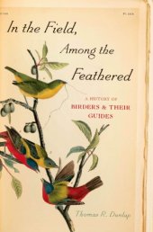 book In the field, among the feathered: a history of birders and their guides