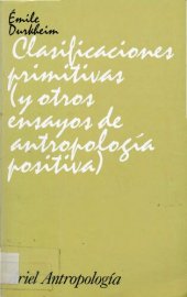 book Clasificaciones Primitivas Y Otros Ensayos De Antropologia Positiva