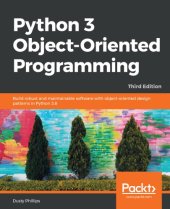 book Python 3 Object-Oriented Programming: Build robust and maintainable software with object-oriented design patterns in Python 3.8, 3rd Edition