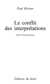 book Le conflit des interprétations essais d'herméneutique