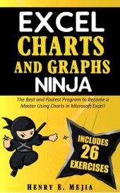 book EXCEL CHARTS AND GRAPHS NINJA: The Best and Fastest Program to Become a Master Using Charts and Graphs in Microsoft Excel!