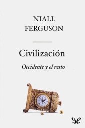 book Civilización. Occidente y el resto