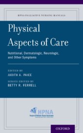 book Physical Aspects of Care: Nutritional, Dermatologic, Neurologic and Other Symptoms (HPNA Palliative Nursing Manuals)