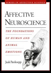 book Affective Neuroscience: The Foundations of Human and Animal Emotions